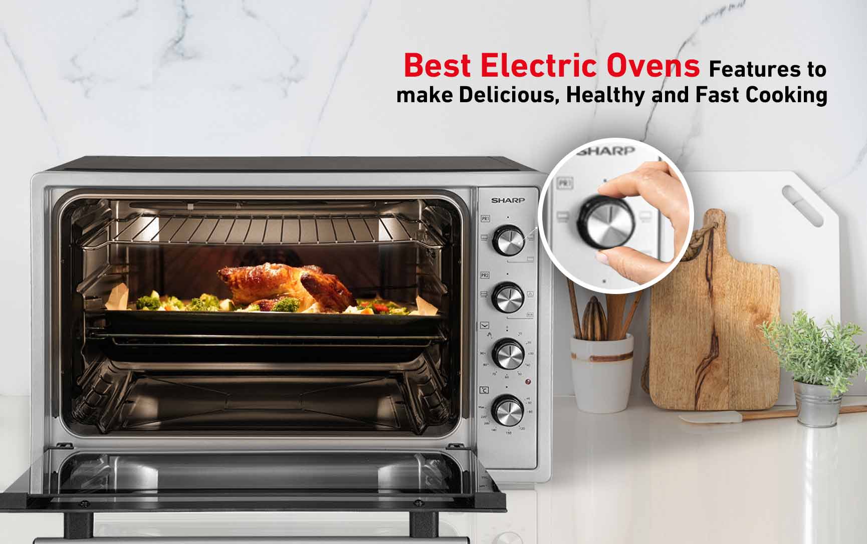 Best Electric Oven features delicious, healthy and fast cooking