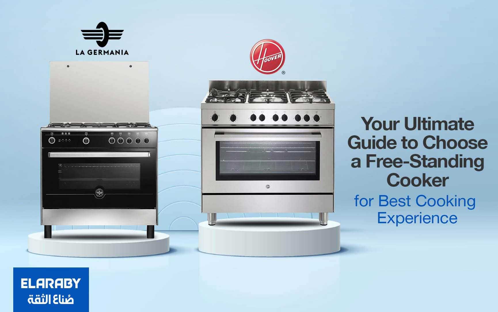 Your Ultimate Guide to Choose a Free-Standing Cooker for Best Cooking Experience